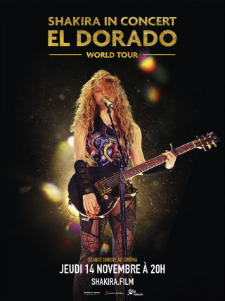 SHAKIRA IN CONCERT : EL DORADO WORLD TOUR SHAKIRA IN CONCERT : EL DORADO WORLD TOUR